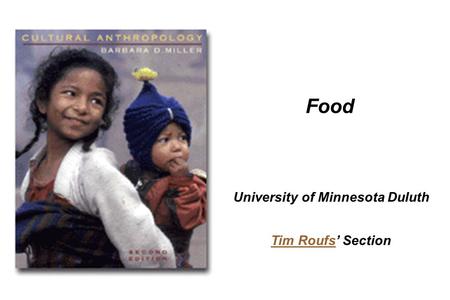 Food University of Minnesota Duluth Tim RoufsTim Roufs’ Section.