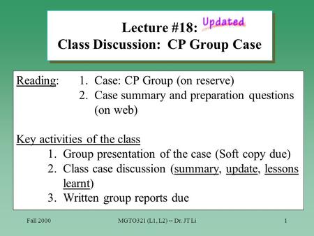 Fall 2000MGTO321 (L1, L2) -- Dr. JT Li1 Lecture #18: Class Discussion: CP Group Case Reading:1. Case: CP Group (on reserve) 2. Case summary and preparation.