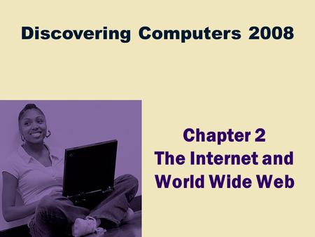 Chapter 2 The Internet and World Wide Web