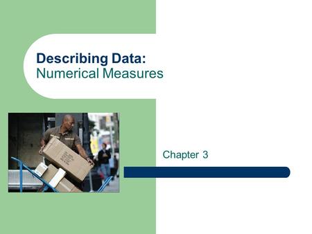 Describing Data: Numerical Measures