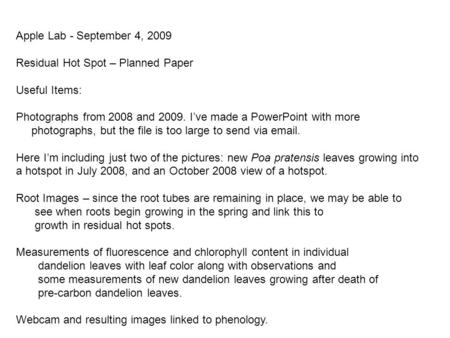 Apple Lab - September 4, 2009 Residual Hot Spot – Planned Paper Useful Items: Photographs from 2008 and 2009. I’ve made a PowerPoint with more photographs,