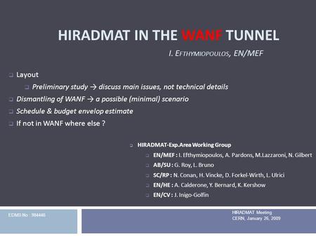 HIRADMAT IN THE WANF TUNNEL I. E FTHYMIOPOULOS, EN/MEF  HIRADMAT-Exp.Area Working Group  EN/MEF : I. Efthymiopoulos, A. Pardons, M.Lazzaroni, N. Gilbert.