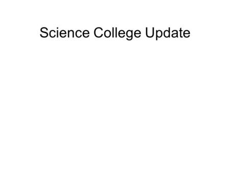 Science College Update. MSD Science club 16 week programme Staff from MSD bring equipment and run the experiments with the students Aimed at year 9 of.