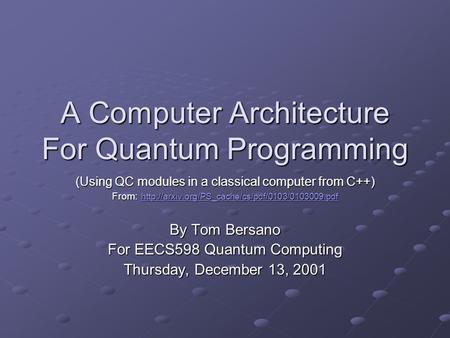 A Computer Architecture For Quantum Programming (Using QC modules in a classical computer from C++) From: