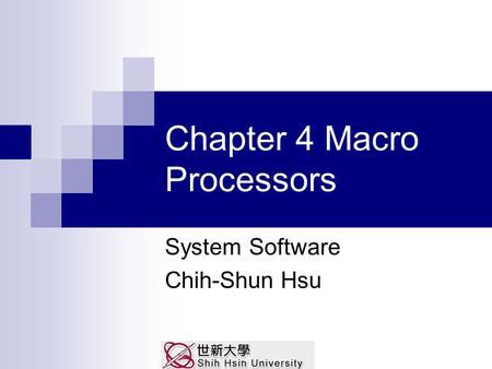 Chapter 4 Macro Processors