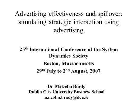 Advertising effectiveness and spillover: simulating strategic interaction using advertising 25 th International Conference of the System Dynamics Society.