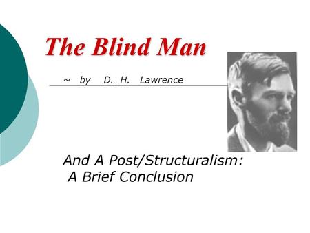 ~ by D. H. Lawrence And A Post/Structuralism: A Brief Conclusion