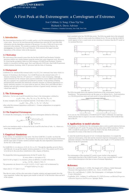 A First Peek at the Extremogram: a Correlogram of Extremes 1. Introduction The Autocorrelation function (ACF) is widely used as a tool for measuring Serial.