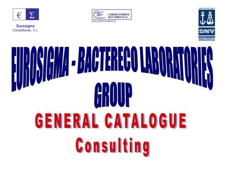 €Σ Eurosigma Consultores, S.L.. Consulting 1.Corporate & institutional Business Institutional 2.Technical - Scientific Food Industry Environment New Technologies.