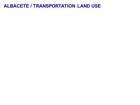 ALBACETE / TRANSPORTATION LAND USE. national rail local national rail S-bahn U-bahn streetcar