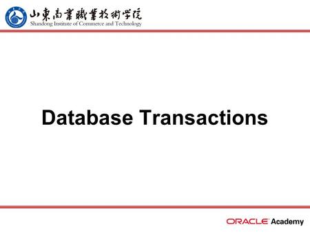 Database Transactions. 2 home back first prev next last What Will I Learn? Define the terms COMMIT, ROLLBACK, and SAVEPOINT as they relate to data transactions.