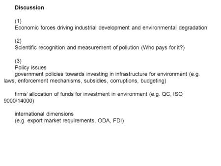 Discussion (1) Economic forces driving industrial development and environmental degradation (2) Scientific recognition and measurement of pollution (Who.