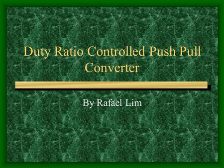 Duty Ratio Controlled Push Pull Converter