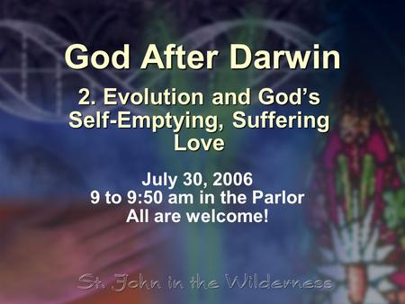 2. Evolution and God’s Self-Emptying, Suffering Love