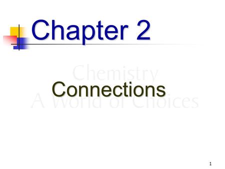 1 Chapter 2 Connections. 2 Alchemy Alchemy was in essence a philosophy – the idea that humans could strive and attain an ideal life via the conversion.