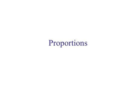 Proportions. First, some more probability! Why were there so many birthday pairs? 14 people 91 pairs.