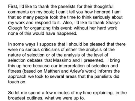 First, I’d like to thank the panelists for their thoughtful comments on my book; I can’t tell you how honored I am that so many people took the time to.