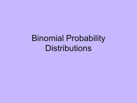 Binomial Probability Distributions