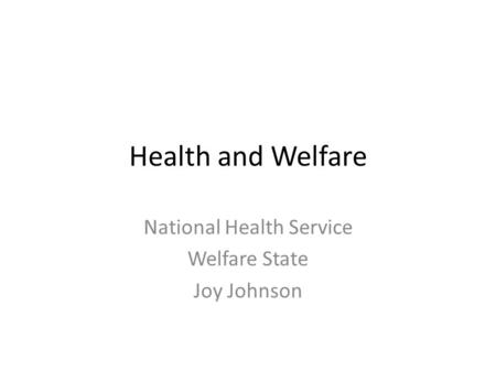 Health and Welfare National Health Service Welfare State Joy Johnson.