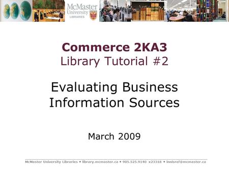 _________________________________________________________________________________ McMaster University Libraries library.mcmaster.ca 905.525.9140 x23318.