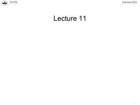 CS 672 1 Summer 2003 Lecture 11. CS 672 2 Summer 2003 MPLS TE Application MPLS TE application allows establishment of tunnels and forwarding of IP traffic.