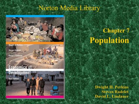 Chapter 7 Population Norton Media Library Chapter 7 Dwight H. Perkins