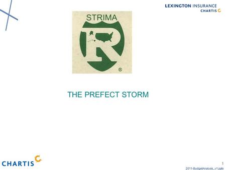 2011-BudgetAnalysis_v1.pptx 1 THE PREFECT STORM. 2011-BudgetAnalysis_v1.pptx 2 RMS v11 Change Factors Key factors causing increase: 1.Non-Coastal wind.