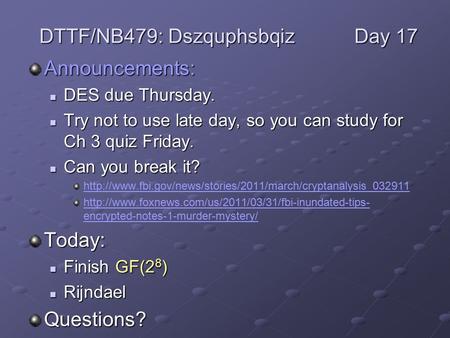 Announcements: DES due Thursday. DES due Thursday. Try not to use late day, so you can study for Ch 3 quiz Friday. Try not to use late day, so you can.