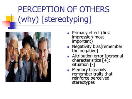 PERCEPTION OF OTHERS (why) [stereotyping]