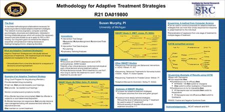 Susan Murphy, PI University of Michigan Acknowledgements: MCAT network and NIH The Goal To facilitate methodological collaborations necessary for producing.