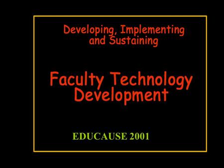 EDUCAUSE 2001. Presenters Julius Bianchi Executive Director, Information Services, California Lutheran University Janet de Vry Manager, Instructional.