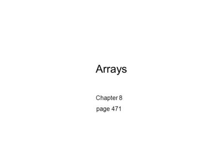 Arrays Chapter 8 page 471. 2 10/24/07CS150 Introduction to Computer Science 1 Arrays (8.1)  One variable that can store a group of values of the same.