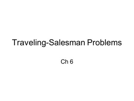 Traveling-Salesman Problems