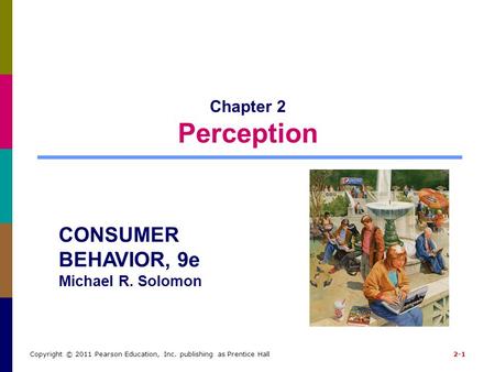 CONSUMER BEHAVIOR, 9e Michael R. Solomon