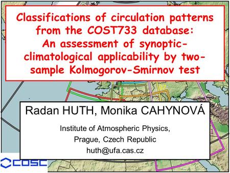 Classifications of circulation patterns from the COST733 database: An assessment of synoptic- climatological applicability by two- sample Kolmogorov-Smirnov.