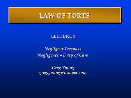 Negligence – Duty of Care Greg Young