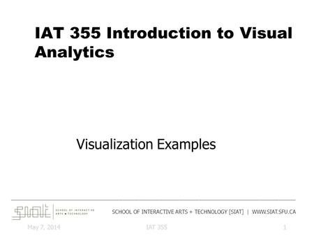 ______________________________________________________________________________________ SCHOOL OF INTERACTIVE ARTS + TECHNOLOGY [SIAT] | WWW.SIAT.SFU.CA.