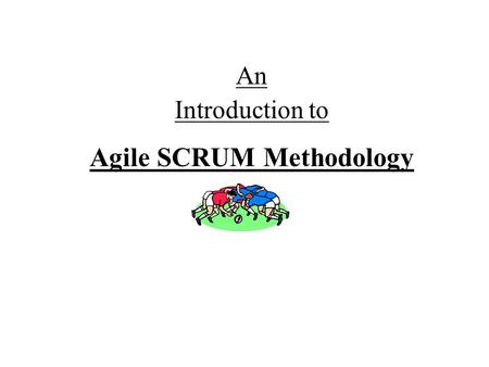 An Introduction to Agile SCRUM Methodology