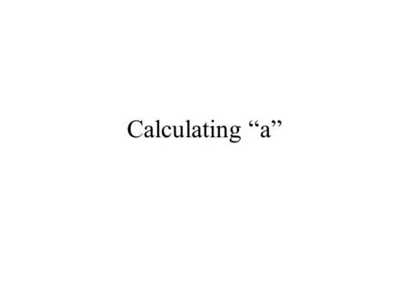 Calculating “a”. a Used as a term in analyzing many network characteristics Has a physical interpretation Represents the number of frames on a link.