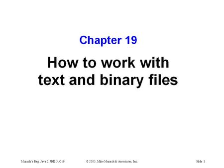 Murach’s Beg. Java 2, JDK 5, C19© 2005, Mike Murach & Associates, Inc.Slide 1.