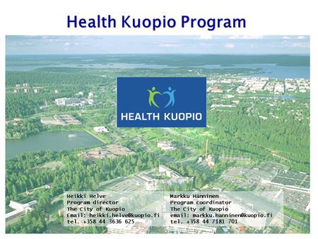 Health Kuopio Program Heikki Helve Program director The City of Kuopio