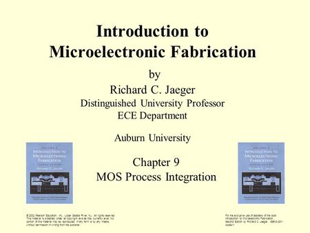 For the exclusive use of adopters of the book Introduction to Microelectronic Fabrication, Second Edition by Richard C. Jaeger. ISBN0-201- 44494-1. © 2002.