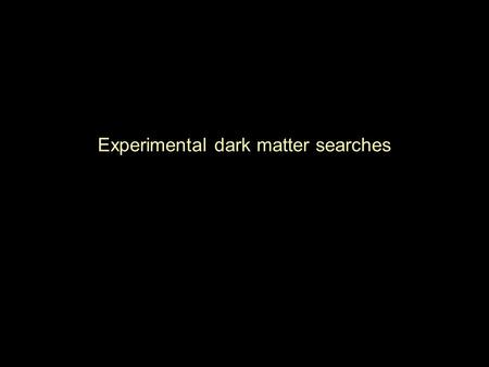 Experimental dark matter searches