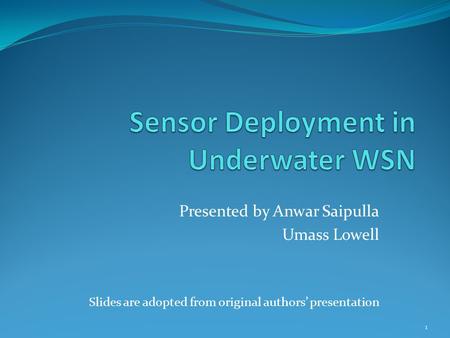 Presented by Anwar Saipulla Umass Lowell Slides are adopted from original authors’ presentation 1.