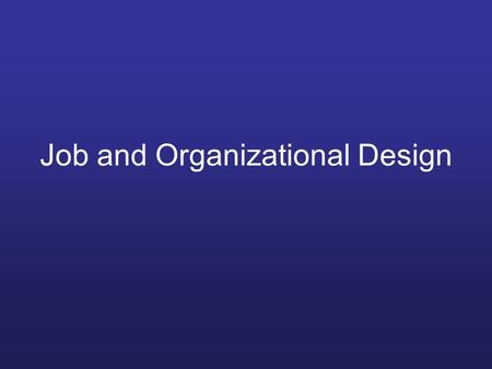 Job and Organizational Design