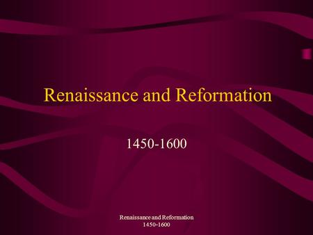 Renaissance and Reformation