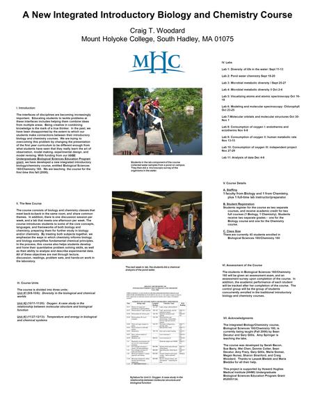 A New Integrated Introductory Biology and Chemistry Course Craig T. Woodard Mount Holyoke College, South Hadley, MA 01075 I. Introduction The interfaces.