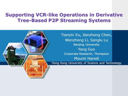 Supporting VCR-like Operations in Derivative Tree-Based P2P Streaming Systems Tianyin Xu, Jianzhong Chen, Wenzhong Li, Sanglu Lu Nanjing University Yang.