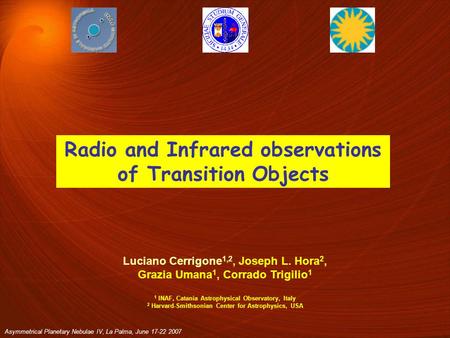 Luciano Cerrigone 1,2, Joseph L. Hora 2, Grazia Umana 1, Corrado Trigilio 1 1 INAF, Catania Astrophysical Observatory, Italy 2 Harvard-Smithsonian Center.