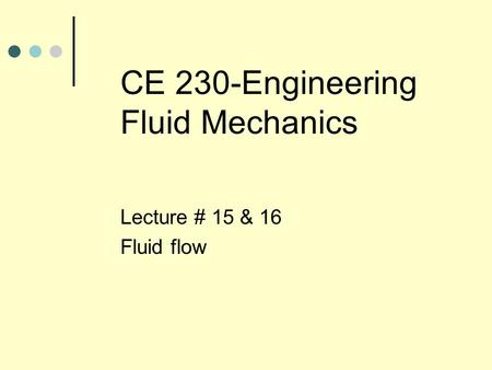 CE 230-Engineering Fluid Mechanics